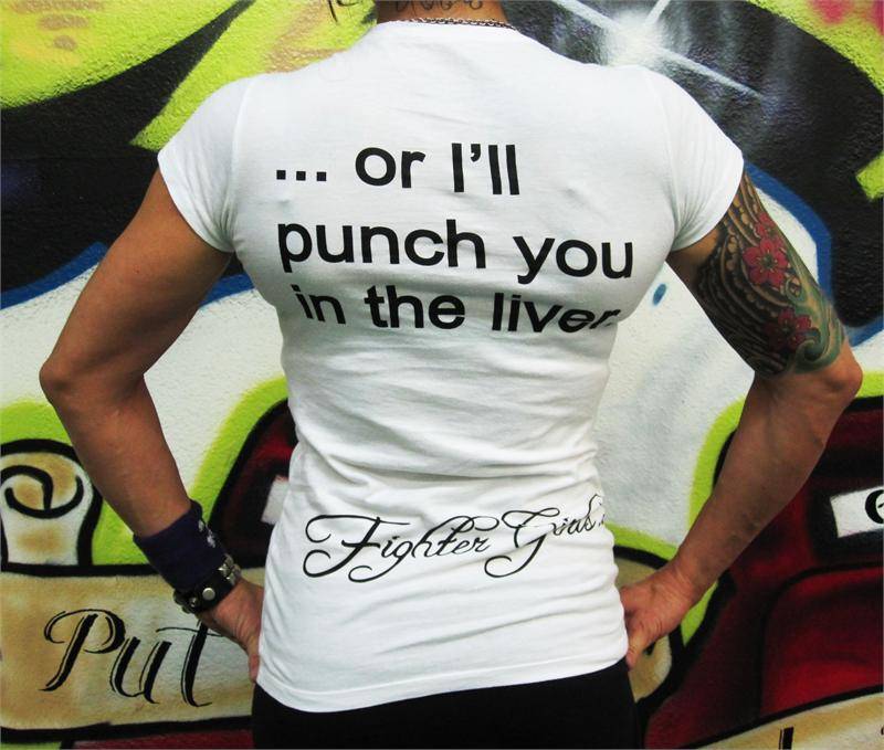 Fighter Girls Shut Up! Or Ill Punch You In The Liver T-Shirt